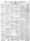 Lancaster Gazette Saturday 08 September 1838 Page 1