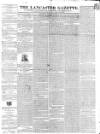 Lancaster Gazette Saturday 19 March 1842 Page 1