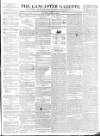 Lancaster Gazette Saturday 09 April 1842 Page 1