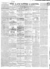 Lancaster Gazette Saturday 22 April 1843 Page 1