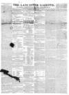 Lancaster Gazette Saturday 13 May 1843 Page 1