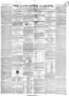 Lancaster Gazette Saturday 12 August 1843 Page 1