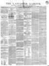 Lancaster Gazette Saturday 17 February 1844 Page 1