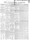 Lancaster Gazette Saturday 24 February 1844 Page 1
