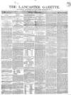 Lancaster Gazette Saturday 02 March 1844 Page 1