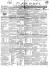 Lancaster Gazette Saturday 31 August 1844 Page 1