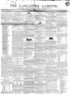 Lancaster Gazette Saturday 14 September 1844 Page 1