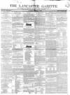 Lancaster Gazette Saturday 12 October 1844 Page 1