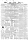 Lancaster Gazette Saturday 26 October 1844 Page 1