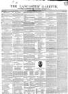 Lancaster Gazette Saturday 18 January 1845 Page 1