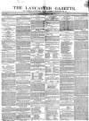 Lancaster Gazette Saturday 01 March 1845 Page 1