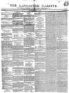 Lancaster Gazette Saturday 07 March 1846 Page 1