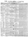 Lancaster Gazette Saturday 12 December 1846 Page 1