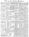 Lancaster Gazette Saturday 20 February 1847 Page 1