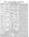 Lancaster Gazette Saturday 27 February 1847 Page 1