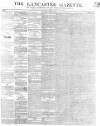 Lancaster Gazette Saturday 05 June 1847 Page 1