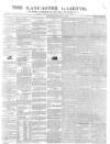 Lancaster Gazette Saturday 05 February 1848 Page 1