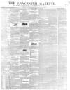 Lancaster Gazette Saturday 12 February 1848 Page 1