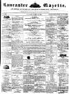 Lancaster Gazette Saturday 02 March 1850 Page 1