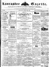 Lancaster Gazette Saturday 23 March 1850 Page 1