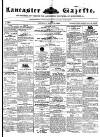 Lancaster Gazette Saturday 13 April 1850 Page 1