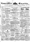Lancaster Gazette Saturday 11 May 1850 Page 1