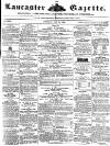 Lancaster Gazette Saturday 18 May 1850 Page 1
