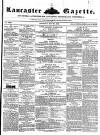 Lancaster Gazette Saturday 25 May 1850 Page 1