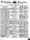 Lancaster Gazette Saturday 01 June 1850 Page 1