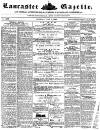 Lancaster Gazette Saturday 15 June 1850 Page 1