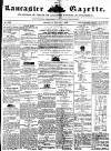 Lancaster Gazette Saturday 01 March 1851 Page 1