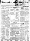 Lancaster Gazette Saturday 05 April 1851 Page 1
