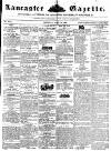 Lancaster Gazette Saturday 19 April 1851 Page 1