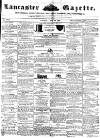 Lancaster Gazette Saturday 10 May 1851 Page 1