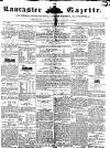 Lancaster Gazette Saturday 02 August 1851 Page 1