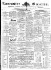 Lancaster Gazette Saturday 21 February 1852 Page 1