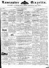Lancaster Gazette Saturday 06 March 1852 Page 1