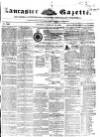 Lancaster Gazette Saturday 26 February 1853 Page 1