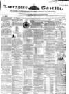 Lancaster Gazette Saturday 02 April 1853 Page 1