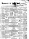Lancaster Gazette Saturday 30 July 1853 Page 1