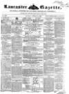 Lancaster Gazette Saturday 15 October 1853 Page 1