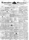 Lancaster Gazette Saturday 29 October 1853 Page 1