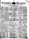 Lancaster Gazette Saturday 21 January 1854 Page 1