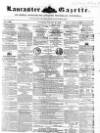 Lancaster Gazette Saturday 27 January 1855 Page 1