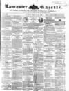 Lancaster Gazette Saturday 24 February 1855 Page 1