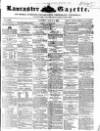 Lancaster Gazette Saturday 03 March 1855 Page 1