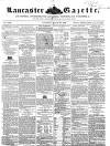 Lancaster Gazette Saturday 17 March 1855 Page 1