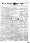 Lancaster Gazette Saturday 05 May 1855 Page 1