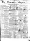 Lancaster Gazette Saturday 05 January 1856 Page 1