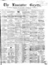 Lancaster Gazette Saturday 08 March 1856 Page 1